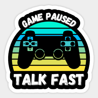 Game Paused Talk Fast Sticker